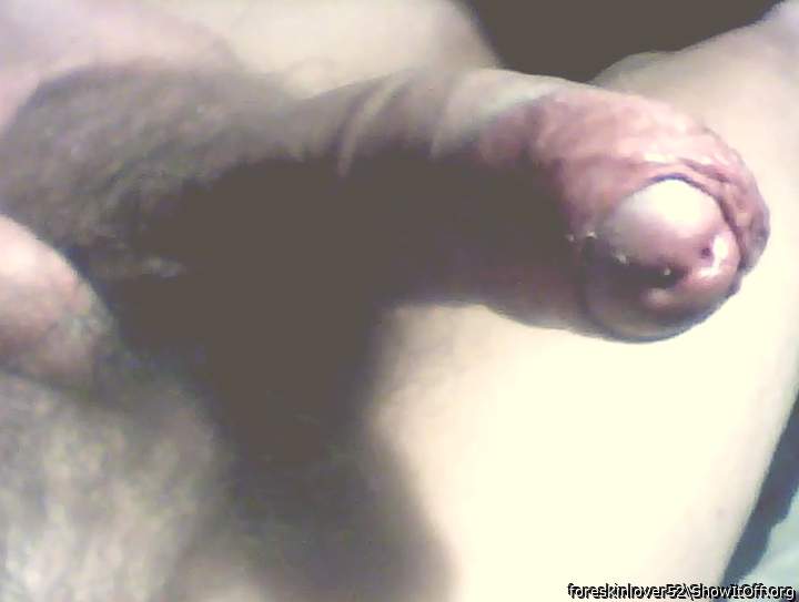 Photo of a cock from foreskinlover52